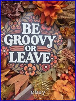 Be Groovy Or Leave Everyday Wreath, Handmade Wreath, Front Door Decor, Unique Be Groovy Or Leave Everyday Wreath, Handmade Wreath, Front Door Decor, Unique