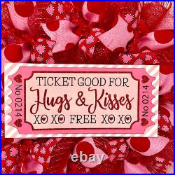 Ticket Good For Hugs and KIsses Valentine's Day Wreath Handmade